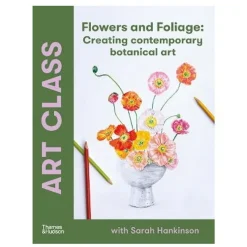 Oklassificerat Art Class Flowers and Foliage – lär dig rita och teckna blommor och växter, ENGELSK TEXT