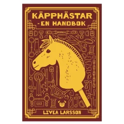 Barn Oklassificerat Käpphästar – en handbok, skriven av Livea Larsson. 206 sidor. Svensk text