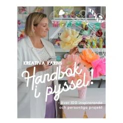 Oklassificerat Kreativa Karins Handbok I Pyssel – över 180 inspirerande och personliga projekt | Böcker